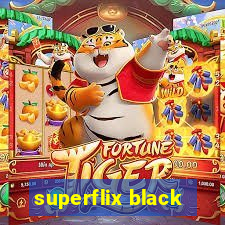 superflix black